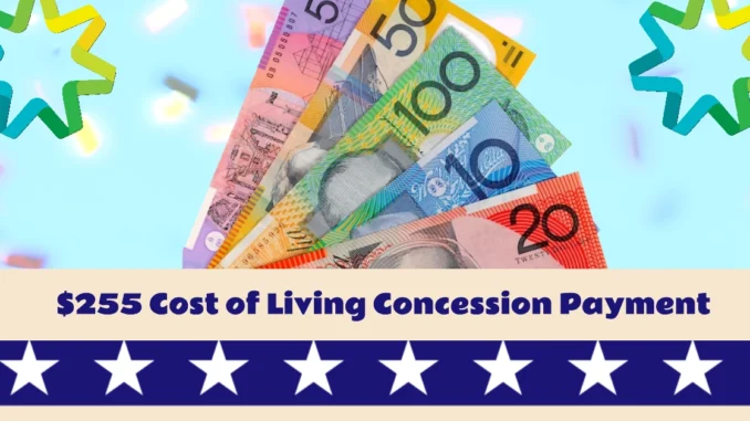 $255 Cost of Living Concession Payment 2024: Essential Support for Low-Income Households