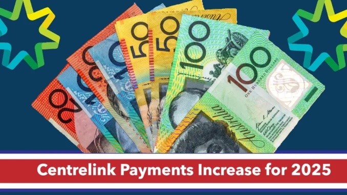 Centrelink Payments Increase for 2025: How Much & What to Expect