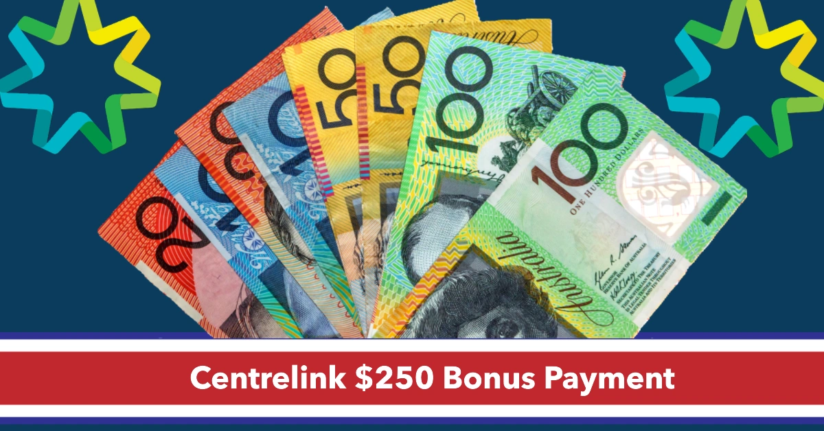 Centrelink $250 Bonus Payment 2024: Eligibility, Dates, and How to Claim