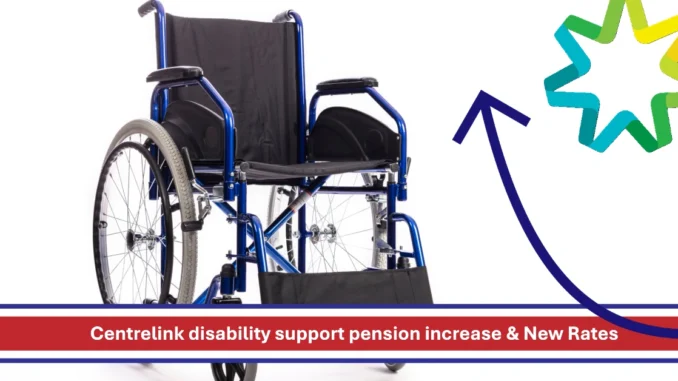 Centrelink disability support pension increase 2024: New Rates & Payment Dates