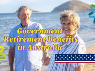 Top Government Payments and Benefits to Support Your Retirement in Australia 2025