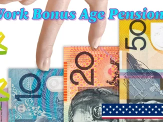 Work Bonus Age Pension 2025: Everything You Need to Know About the Work Bonus for 2025