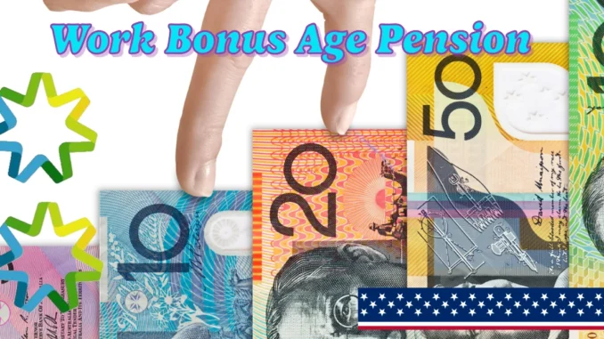 Work Bonus Age Pension 2025: Everything You Need to Know About the Work Bonus for 2025