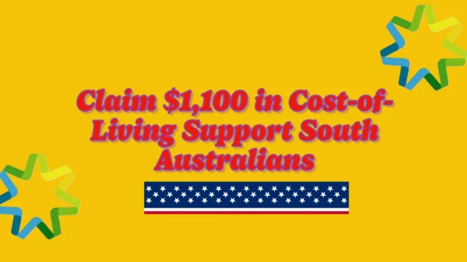 Claim $1,100 in Cost-of-Living Support: Deadline for South Australians Approaches