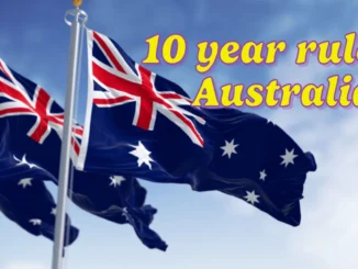 What is the 10 year rule in Australia? A Complete Guide