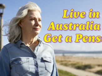 How Many Years do you Have to Live in Australia to Get a Pension?