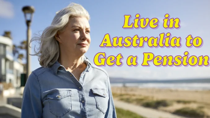 How Many Years do you Have to Live in Australia to Get a Pension?