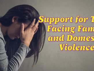 Support for Those Facing Family and Domestic Violence