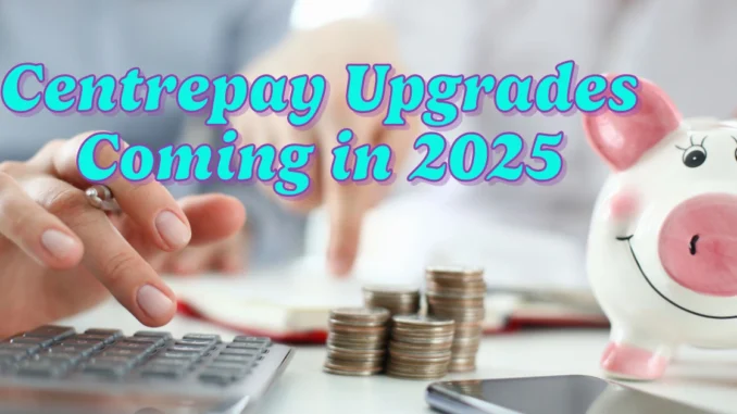 Centrepay Upgrades Coming in 2025