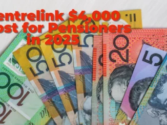 Centrelink $4,000 Boost for Pensioners in 2025