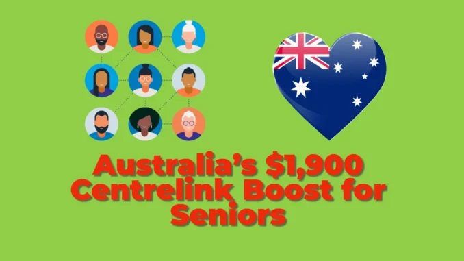 Australia’s $1,900 Centrelink Boost for Seniors