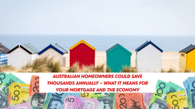 Potential Interest Rate Cuts in February Could Save Australian Homeowners Thousands Annually – What It Means for Your Mortgage and the Economy