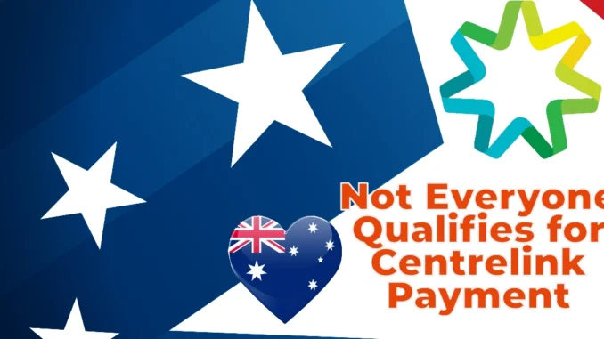 Centrelink Payments: Not Everyone Qualifies – Find Out Who’s Eligible!