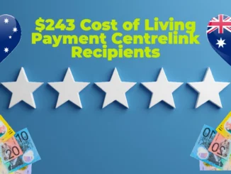 AUD $243 Cost of Living Payment for 210,000 Centrelink Recipients in 2025