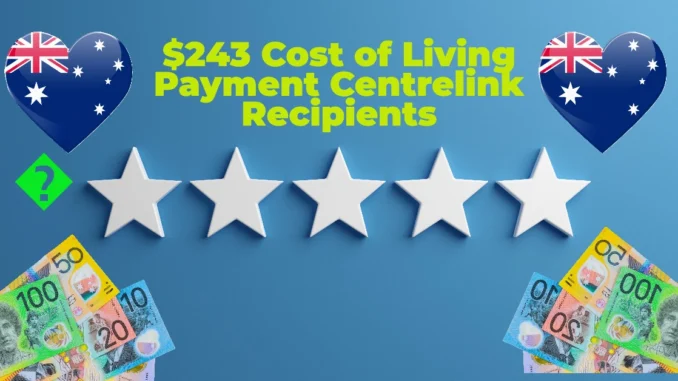 AUD $243 Cost of Living Payment for 210,000 Centrelink Recipients in 2025