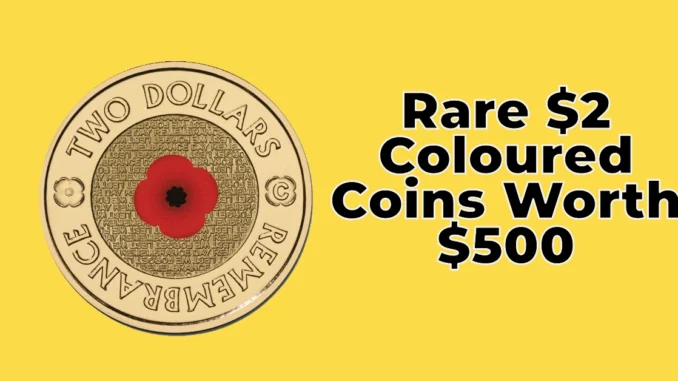 Rare $2 Coloured Coins in Australia: Could Your Spare Change Be Worth $500?