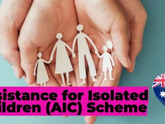 Assistance for Isolated Children (AIC) Scheme