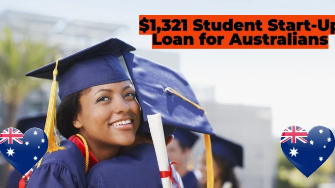 $1,321 Student Start-Up Loan for Australians