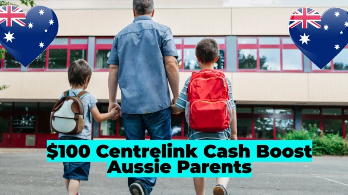 $100 Centrelink Cash Boost Available for Aussie Parents: How to Apply for State-Specific Vouchers