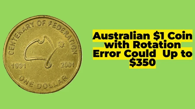 Rare Australian $1 Coin with Rotation Error Could Fetch You Up to $350