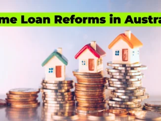 Home Loan Reforms in Australia