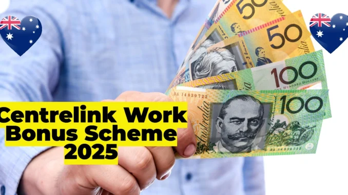 Centrelink Work Bonus Scheme 2025