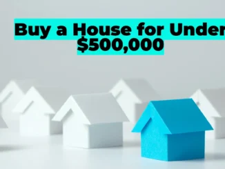 Buy a House for Under $500,000