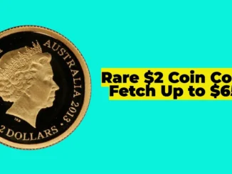 Rare $2 Coin Could Fetch Up to $650 – Here’s How to Spot One in Your Change