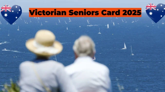 Victorian Seniors Card 2025: Unlock Exclusive Discounts, Travel Perks & Savings for Over-60s