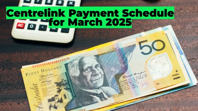 Centrelink Payment Schedule for March 2025