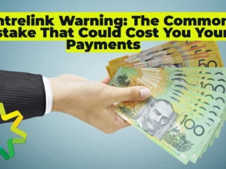 Centrelink Warning: The Common Mistake That Could Cost You Your Payments