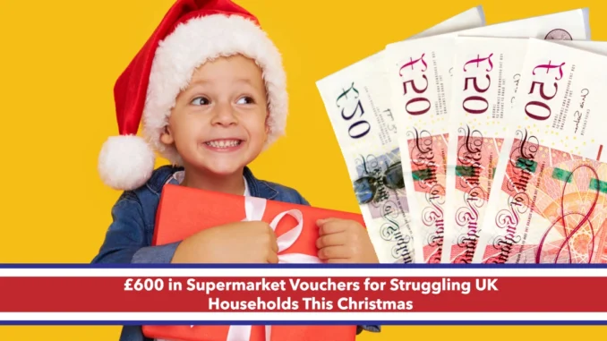 Unlock £600 in Supermarket Vouchers: A Lifeline for Struggling UK Households This Christmas