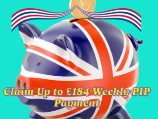 Claim Up to £184 Weekly PIP: Everything You Need to Know About PIP Payments and 2025 Reforms