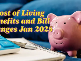 Cost of Living Benefits and Bill Changes in January 2025: What You Need to Know