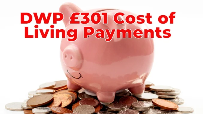 DWP Responds to Calls for the Return of Up to £301 Cost of Living Payments