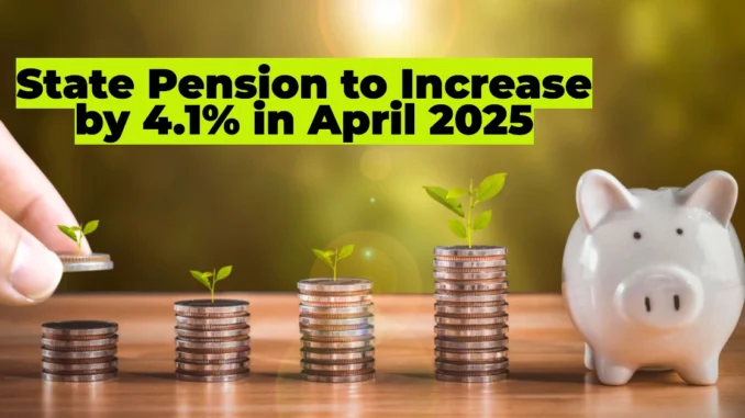 State Pension to Increase by 4.1% in April 2025