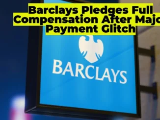 Barclays Pledges Full Compensation After Major Payment Glitch Disrupts Thousands of Transactions