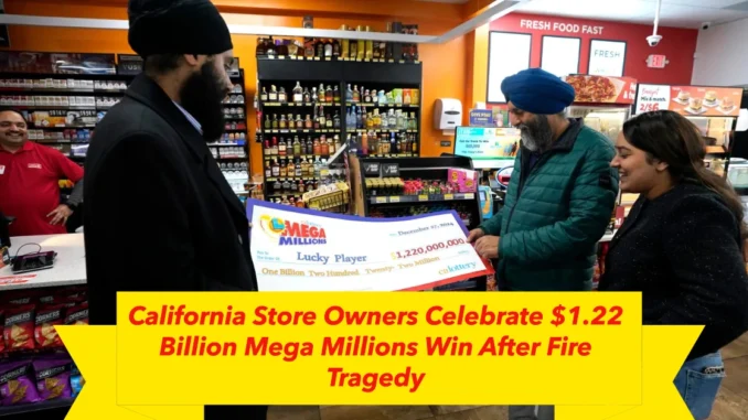 California Store Owners Celebrate $1.22 Billion Mega Millions Win After Fire Tragedy