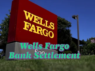 Wells Fargo Bank Settlement: What You Need to Know About Eligibility, Payments, and the $1 Billion Resolution