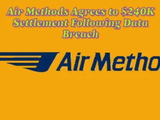 Air Methods Agrees to $240K Settlement Following Data Breach: Are You Eligible?