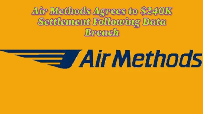 Air Methods Agrees to $240K Settlement Following Data Breach: Are You Eligible?