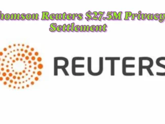 Thomson Reuters $27.5M Privacy Settlement: Eligibility, Payment & How to Submit Claim