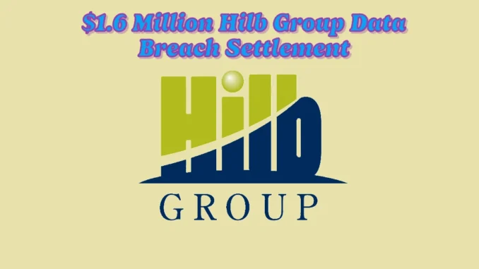 $1.6 Million Hilb Group Data Breach Settlement: How Much Could You Receive?