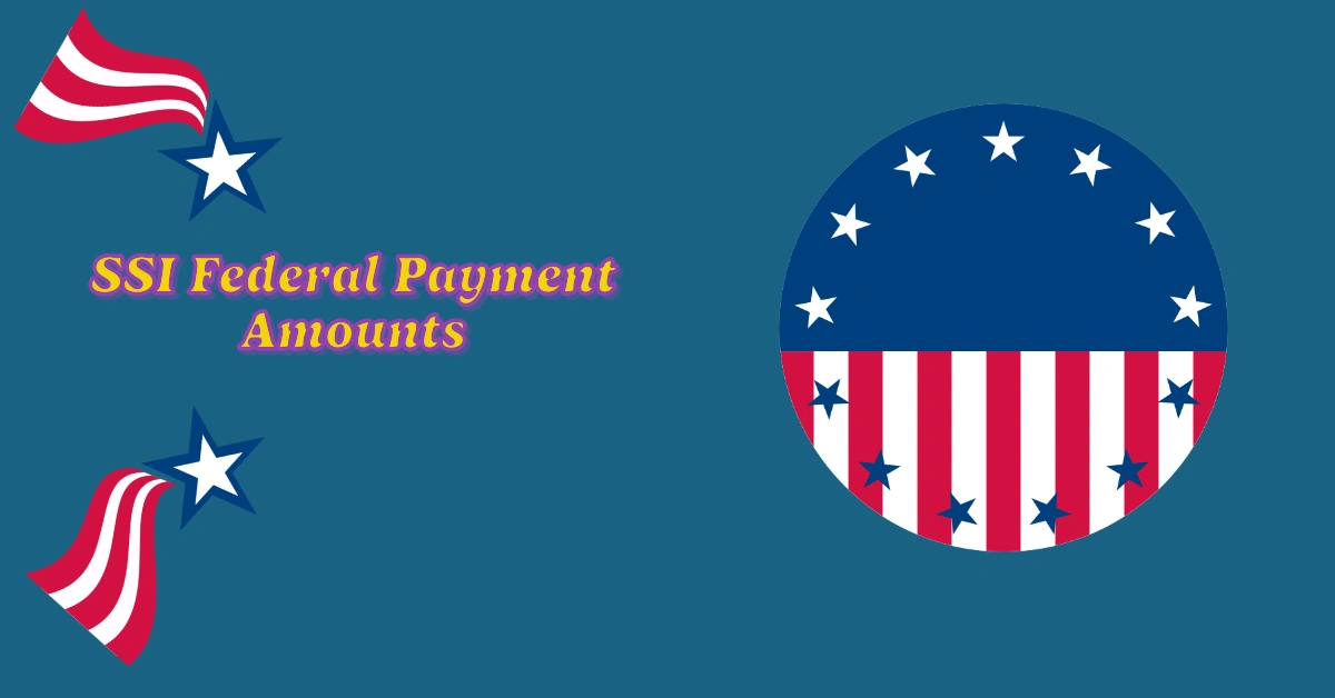 SSI Federal Payment Amounts for 2025 What You Need to Know