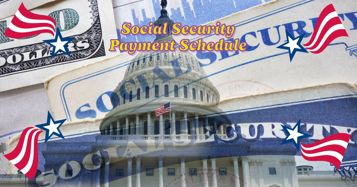 Social Security Payment Schedule 2025 Key Changes and What They Mean