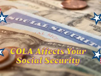 How COLA Affects Your Social Security Retirement Benefits 2025: A Detailed Breakdown