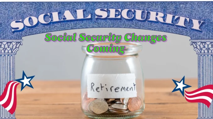 A Turning Point for Social Security Changes Coming in 2025: What Retirees Need to Know About Changes and Challenges"