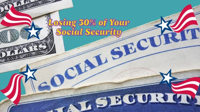 Don’t Risk Losing 30% of Your Social Security Benefits: Essential Tips to Maximize Your Retirement Income