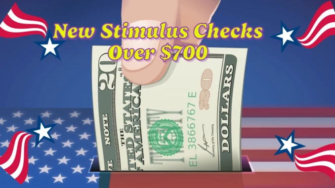 New Stimulus Checks Over $700 for Thousands of Americans: Here's What You Need to Know