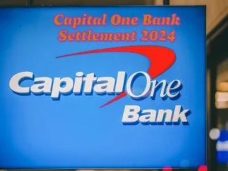 Capital One Bank Settlement 2024: Payouts, Eligibility, and Key Dates